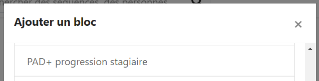 Choix du bloc &quot;PAD+ progression stagiaire&quot; dans la liste d&#39;ajout des blocs